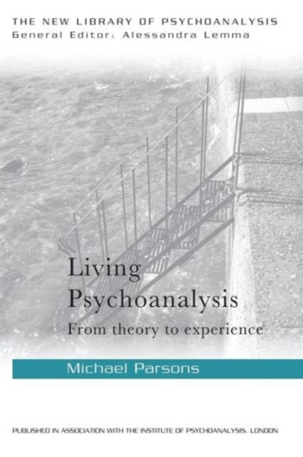 Bilde av Living Psychoanalysis Av Michael (training Analyst Of The British Psychoanalytical Association And Is In Private Practice London Uk) Parsons