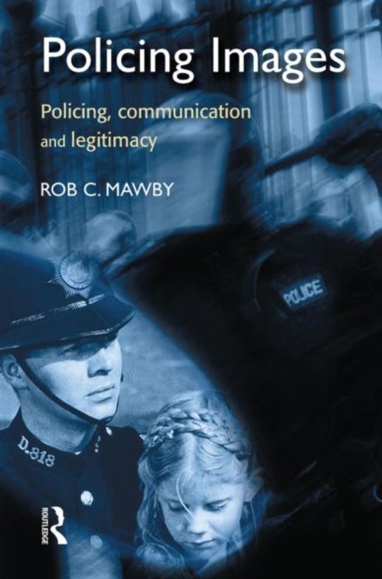 Policing Images - Policing, communication and legitimacy
