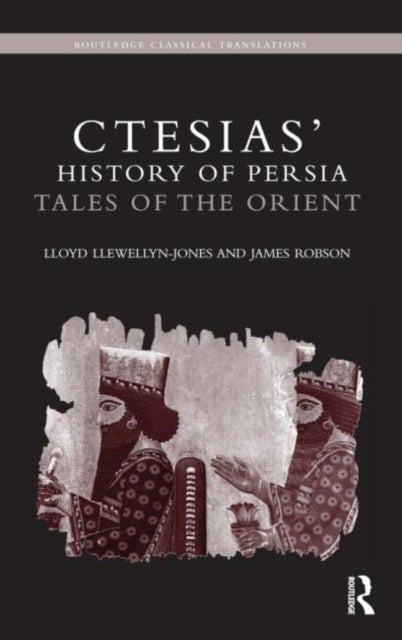 Ctesias' 'History of Persia' - Tales of the Orient