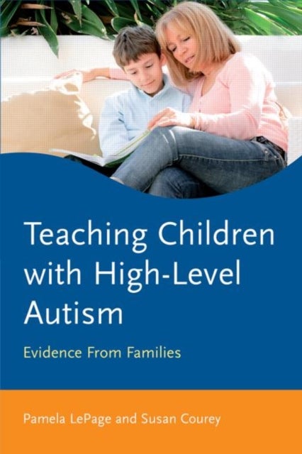 Teaching Children with High-Level Autism - Evidence from Families