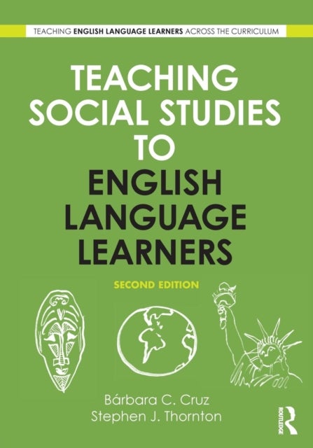 Bilde av Teaching Social Studies To English Language Learners Av Stephen J. (university Of South Florida) Thornton, Barbara C. Cruz