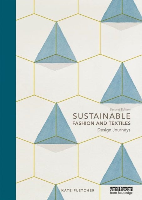 Sustainable Fashion and Textiles - Design Journeys