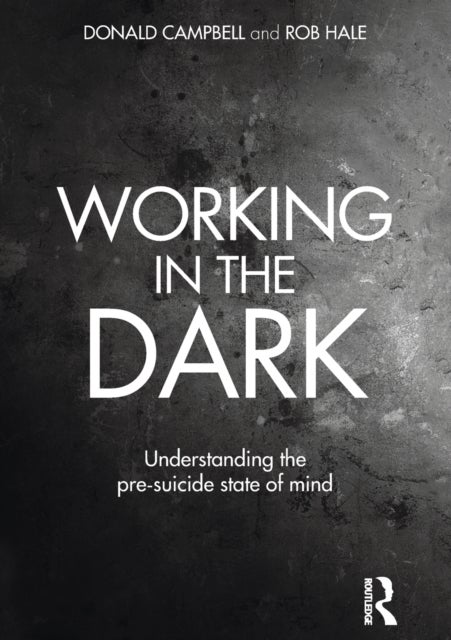 Working in the Dark - Understanding the pre-suicide state of mind