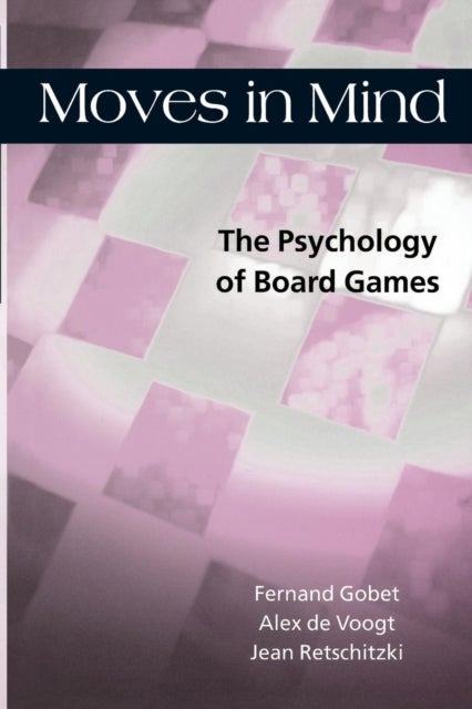 Moves in Mind - The Psychology of Board Games