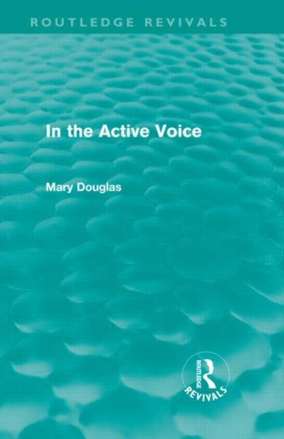 Bilde av In The Active Voice (routledge Revivals) Av Mary Douglas