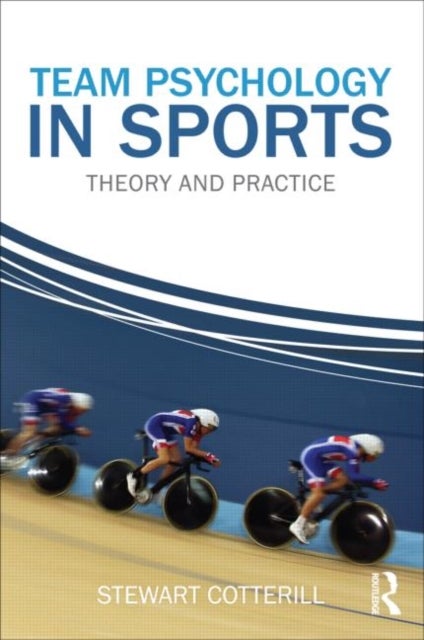 Team Psychology in Sports - Theory and Practice