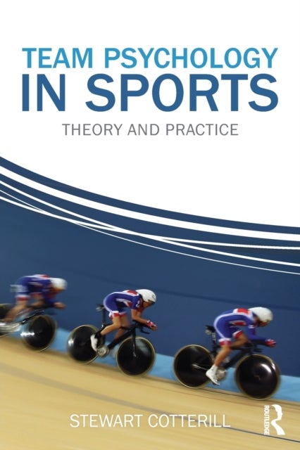 Team Psychology in Sports - Theory and Practice