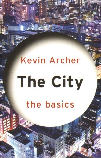 Bilde av The City: The Basics Av Kevin Archer