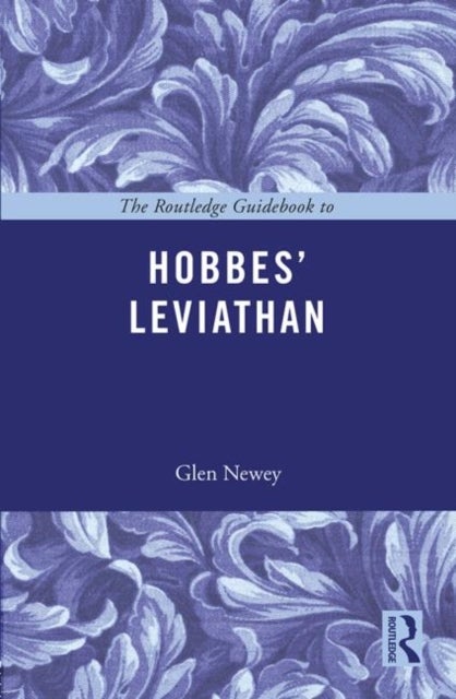 Bilde av The Routledge Guidebook To Hobbes&#039; Leviathan Av Glen (keele University Uk) Newey