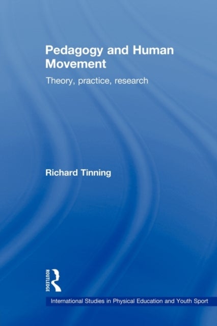 Pedagogy and Human Movement - Theory, Practice, Research