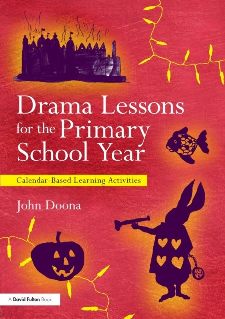Bilde av Drama Lessons For The Primary School Year Av John (north West Drama Services Uk) Doona