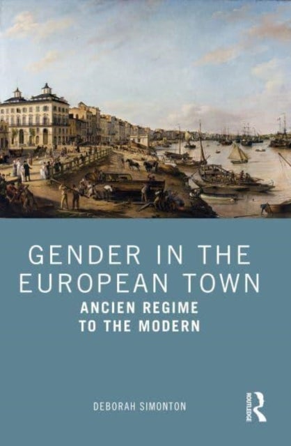 Gender in the European Town - Ancien Regime to the Modern