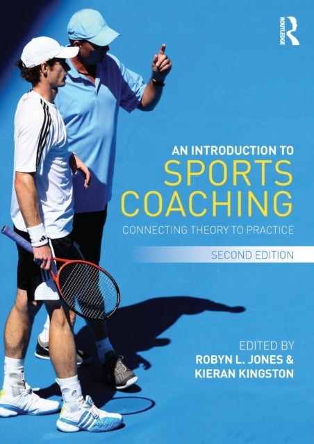An Introduction to Sports Coaching - Connecting Theory to Practice