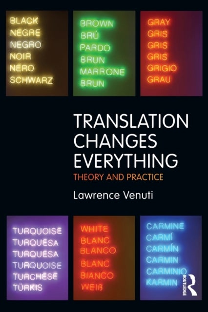 Bilde av Translation Changes Everything Av Lawrence (temple University Philadelphia Usa) Venuti