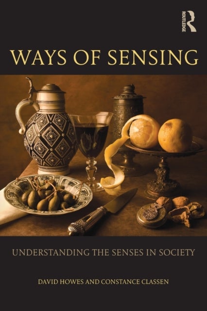 Ways of Sensing - Understanding the Senses In Society