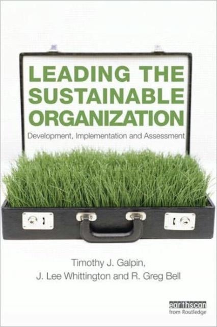 Leading the Sustainable Organization - Development, Implementation and Assessment