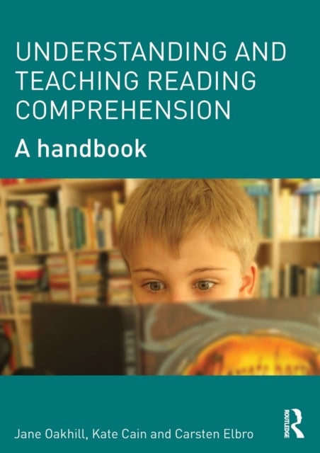 Understanding and Teaching Reading Comprehension - A handbook