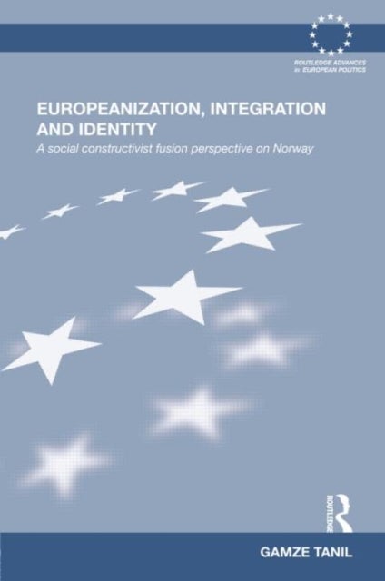Europeanization, Integration and Identity - A Social Constructivist Fusion Perspective on Norway