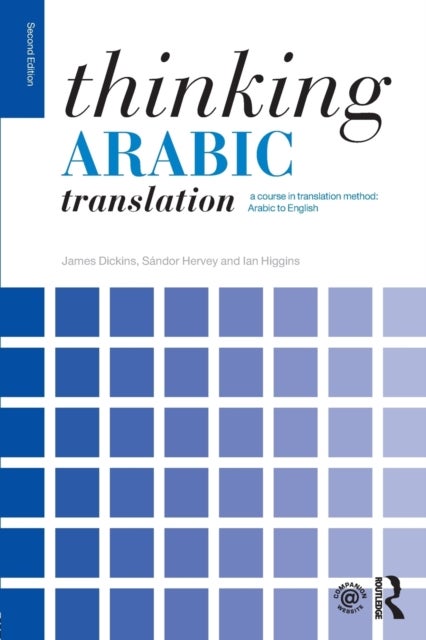 Thinking Arabic Translation - A Course in Translation Method: Arabic to English