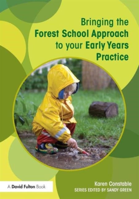 Bilde av Bringing The Forest School Approach To Your Early Years Practice Av Karen (teacher Mark First School Uk) Constable