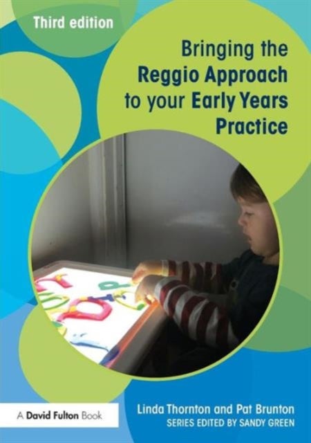 Bilde av Bringing The Reggio Approach To Your Early Years Practice Av Linda (alc Associates Uk) Thornton, Pat (formerly Alc Associates Uk) Brunton