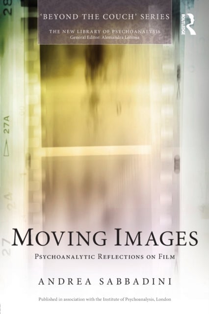 Moving Images - Psychoanalytic reflections on film