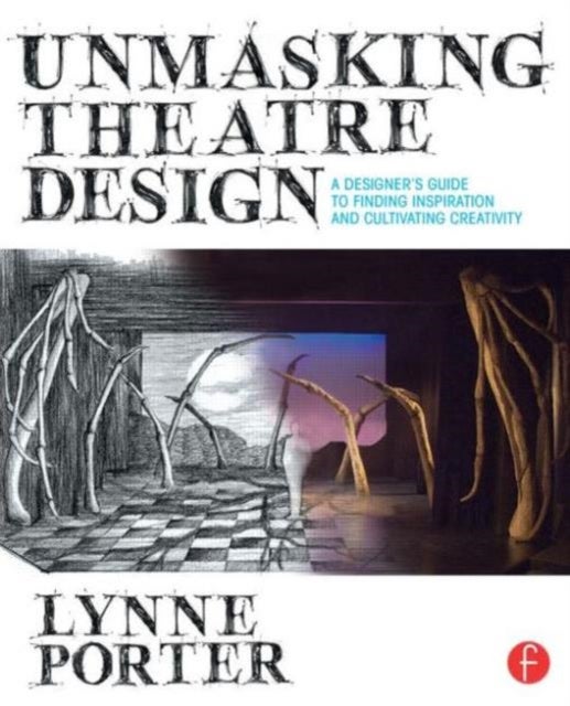 Bilde av Unmasking Theatre Design: A Designer&#039;s Guide To Finding Inspiration And Cultivating Creativity Av Lynne (resident Designer And Director Theatre P