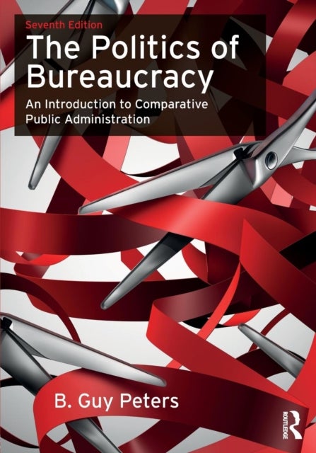 Bilde av The Politics Of Bureaucracy Av B. Guy (university Of Pittsburgh Usa) Peters