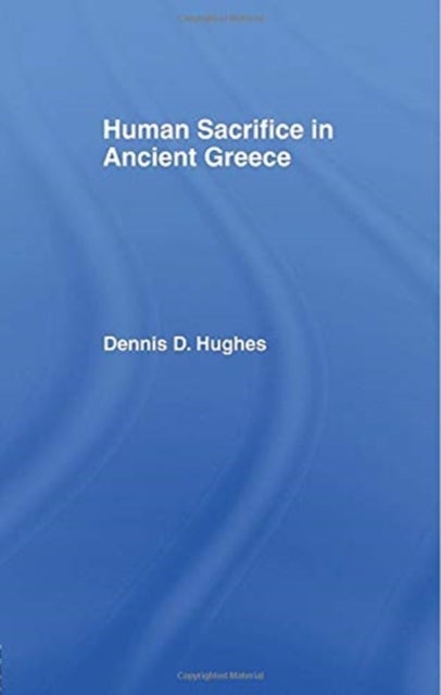 Bilde av Human Sacrifice In Ancient Greece Av Dennis D. Hughes