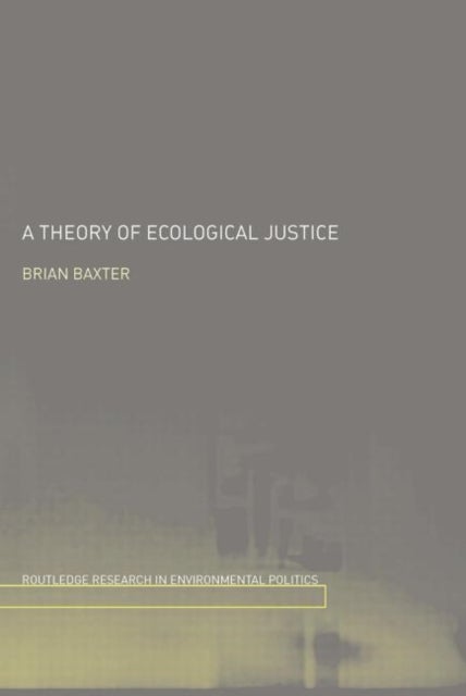 Bilde av A Theory Of Ecological Justice Av Brian Baxter