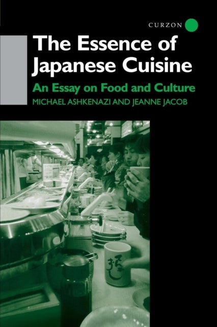 Bilde av The Essence Of Japanese Cuisine Av Michael Ashkenazi, Jeanne Jacob