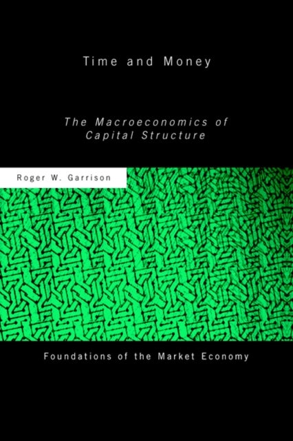 Time and Money - The Macroeconomics of Capital Structure