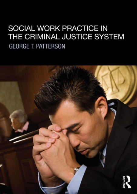 Bilde av Social Work Practice In The Criminal Justice System Av George T. Patterson