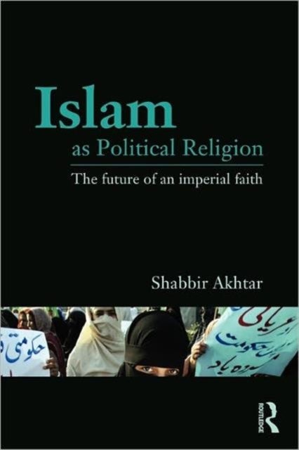 Bilde av Islam As Political Religion Av Shabbir (the Centre For Muslim-christian Studies Oxford Uk) Akhtar