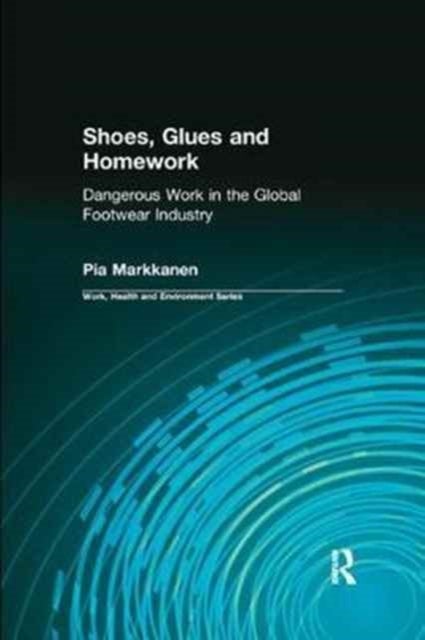 Shoes, Glues and Homework - Dangerous Work in the Global Footwear Industry