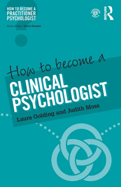 Bilde av How To Become A Clinical Psychologist Av Laura Golding, Judith Moss