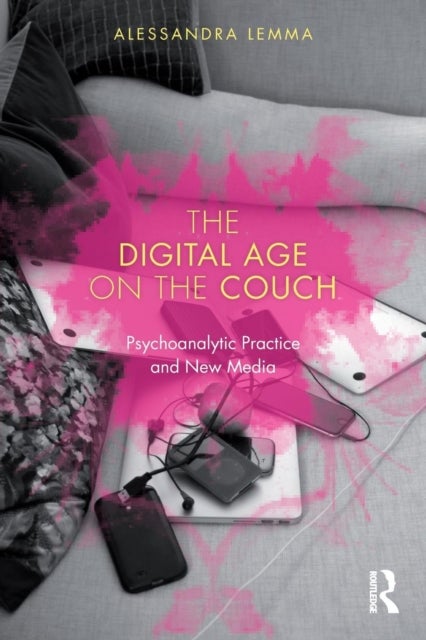 Bilde av The Digital Age On The Couch Av Alessandra (tavistock And Portman Nhs Foundation Trust London Uk) Lemma