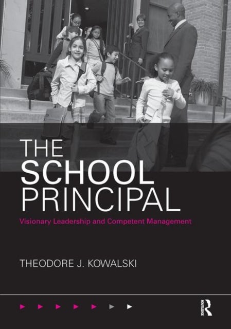 The School Principal - Visionary Leadership and Competent Management