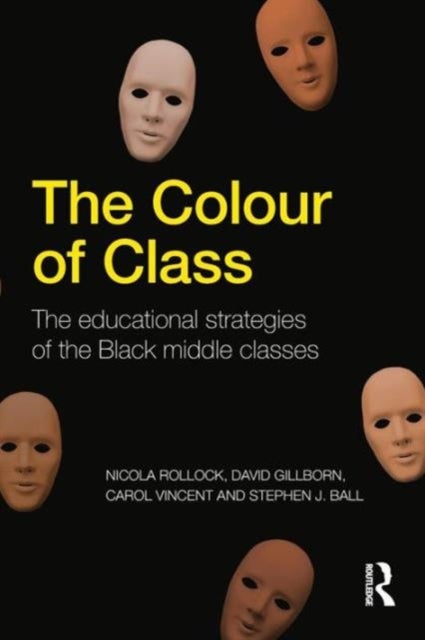 Bilde av The Colour Of Class Av Nicola Rollock, David (institute Of Education University Of London Uk) Gillborn, Carol (institute Of Education University Of Lo
