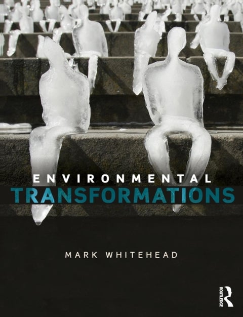 Environmental Transformations - A Geography of the Anthropocene