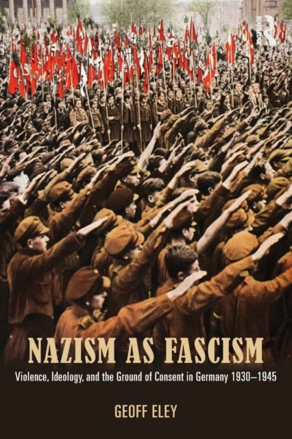 Bilde av Nazism As Fascism Av Geoff Eley