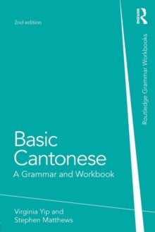 Basic Cantonese - A Grammar and Workbook