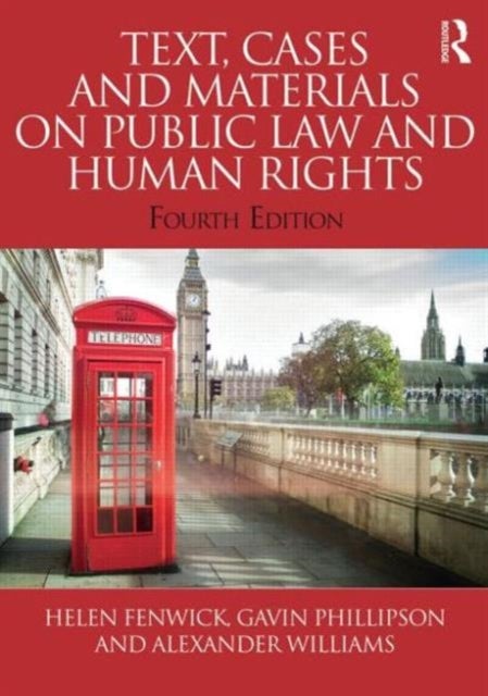 Bilde av Text, Cases And Materials On Public Law And Human Rights Av Helen (durham University Uk) Fenwick, Gavin Phillipson, Alexander Williams