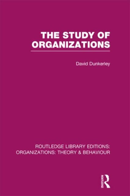 Bilde av The Study Of Organizations (rle: Organizations) Av David Dunkerley