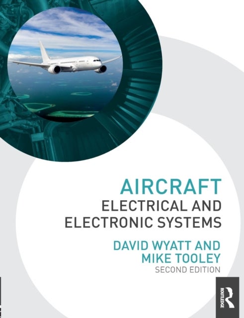 Bilde av Aircraft Electrical And Electronic Systems Av David (gama Aviation Uk) Wyatt, Mike (brooklands College Uk) Tooley