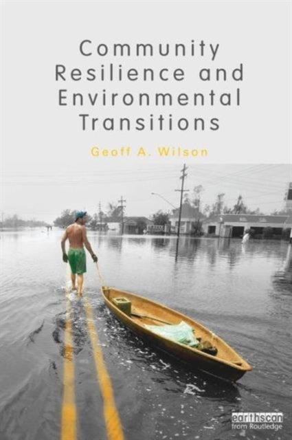 Bilde av Community Resilience And Environmental Transitions Av Geoff (university Of Plymouth Uk) Wilson