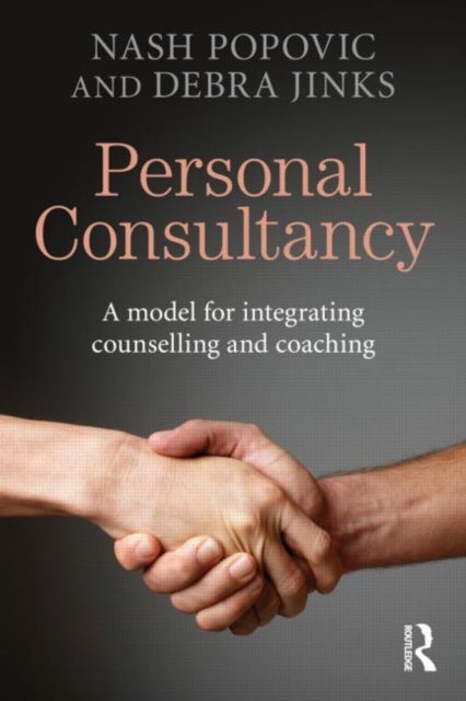 Personal Consultancy - A model for integrating counselling and coaching