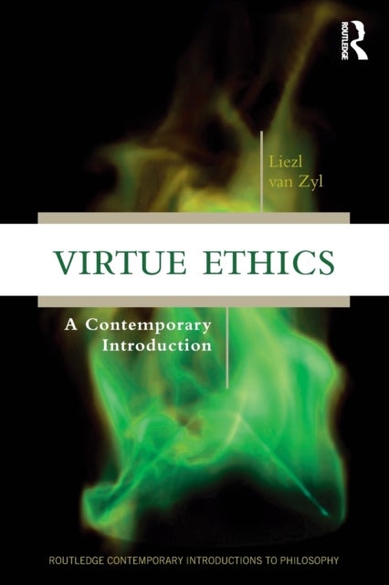 Virtue Ethics - A Contemporary Introduction