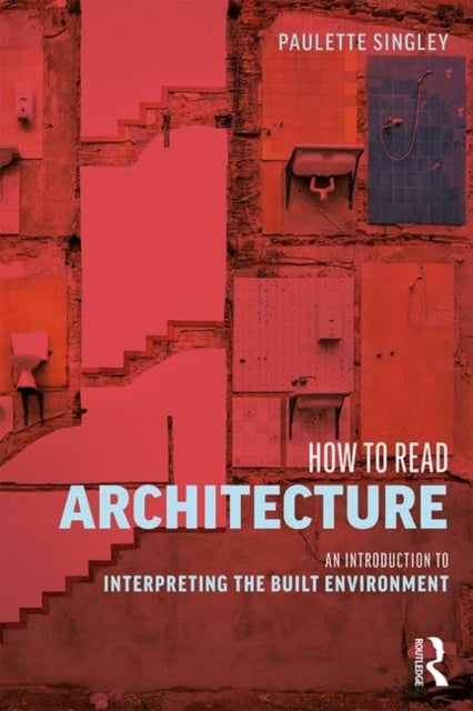 Bilde av How To Read Architecture Av Paulette Singley