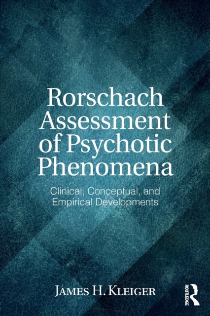 Rorschach Assessment of Psychotic Phenomena - Clinical, Conceptual, and Empirical Developments